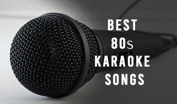 50 Best 80s Karaoke Songs That You Must Check Out - Loud Beats