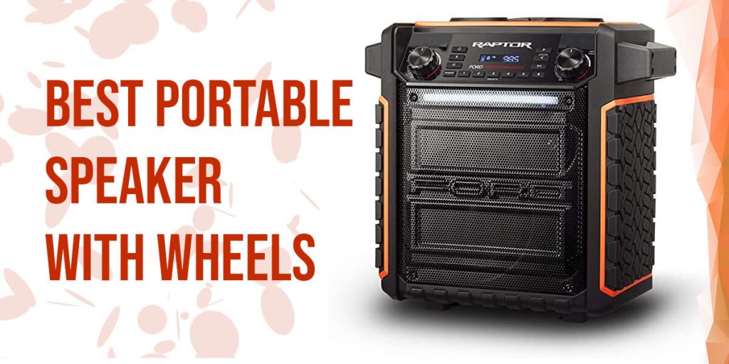 6 Best Portable Speaker With Wheels Loud Beats