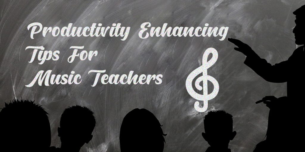 5 Productivity Enhancing Tips For Music Teachers Loud Beats