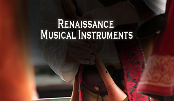 10 Renaissance Musical Instruments You Should Know About