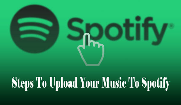Upload Your Music To Spotify 